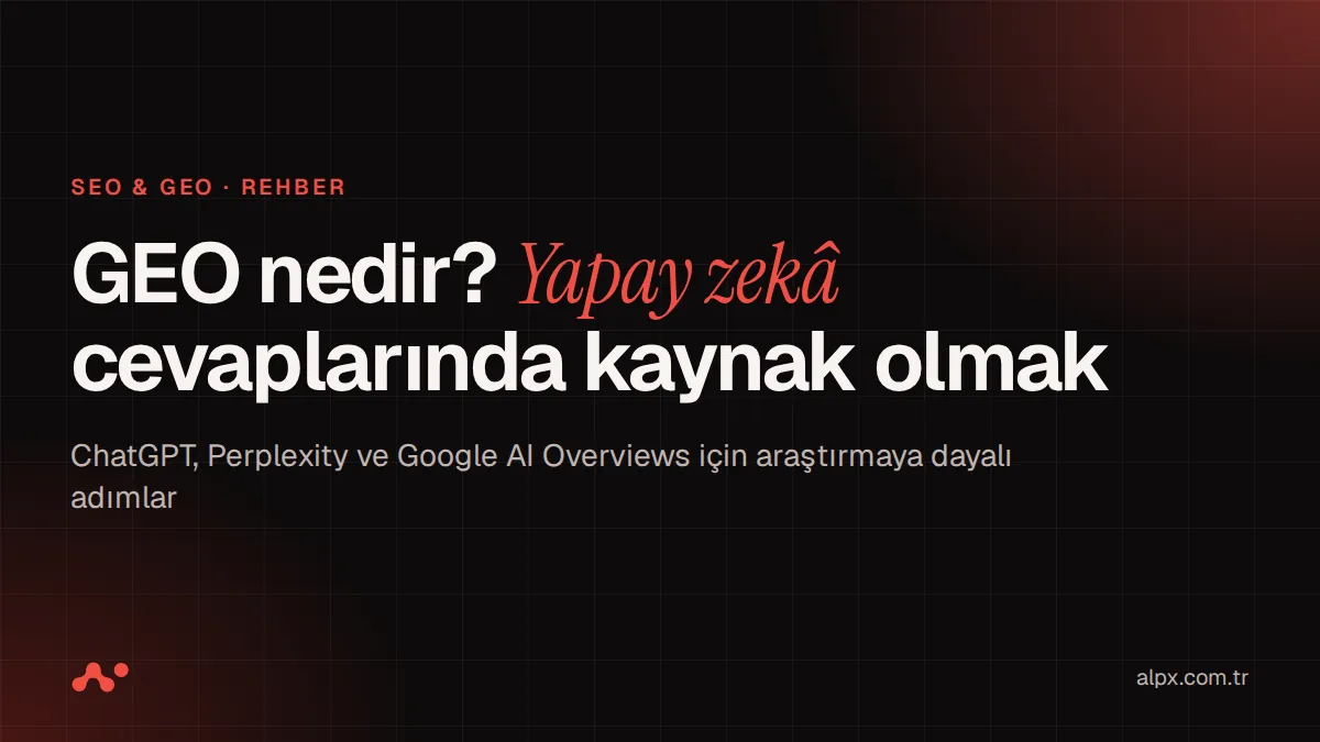 GEO nedir: yapay zekâ aramalarında görünürlük rehberi kapak görseli